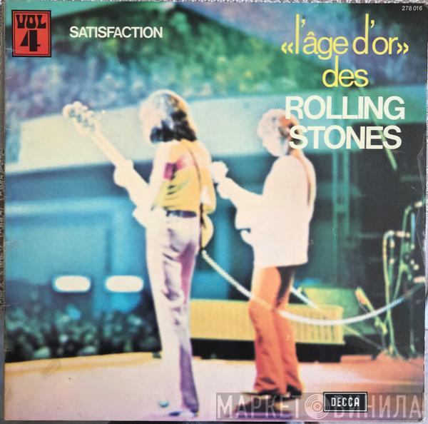  The Rolling Stones  - «L'âge D'or» Des Rolling Stones - Vol 4 - Satisfaction