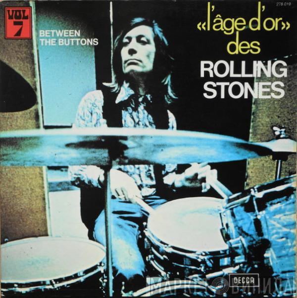  The Rolling Stones  - «L'âge D'or» Des Rolling Stones - Vol 7 - Between The Buttons
