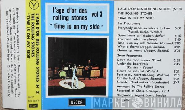  The Rolling Stones  - L'âge D'or Des Rolling Stones - Vol 3 - "Time Is On My Side"