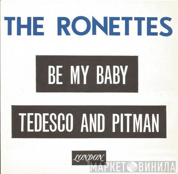  The Ronettes  - Be My Baby / Tedesco And Pitman