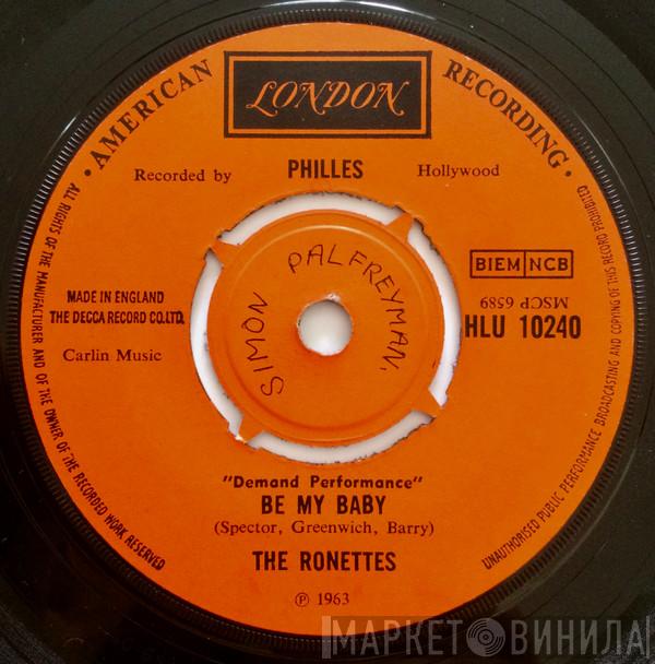 The Ronettes - Be My Baby / Baby I Love You