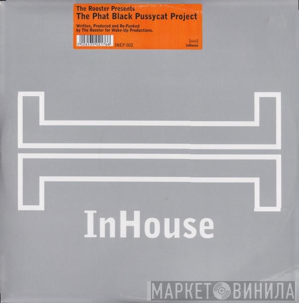 The Rooster - The Phat Black Pussycat Project