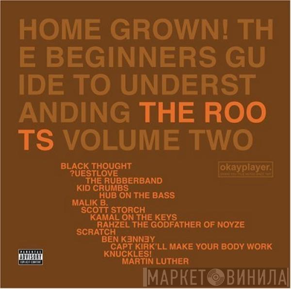  The Roots  - Home Grown! The Beginner's Guide To Understanding The Roots, Volume Two