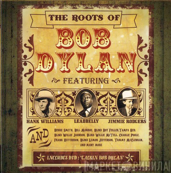  - The Roots Of Bob Dylan
