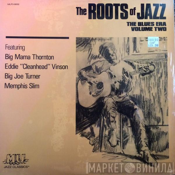  - The Roots Of Jazz: The Blues Era Volume Two