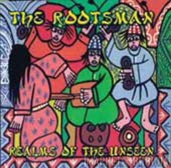  The Rootsman  - Realms Of The Unseen