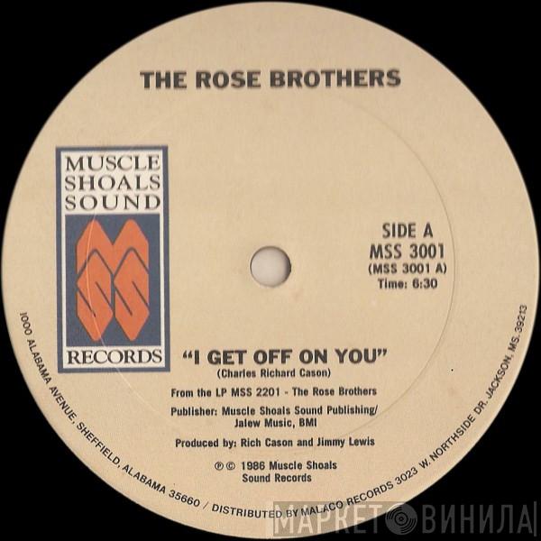 The Rose Brothers - I Get Off On You