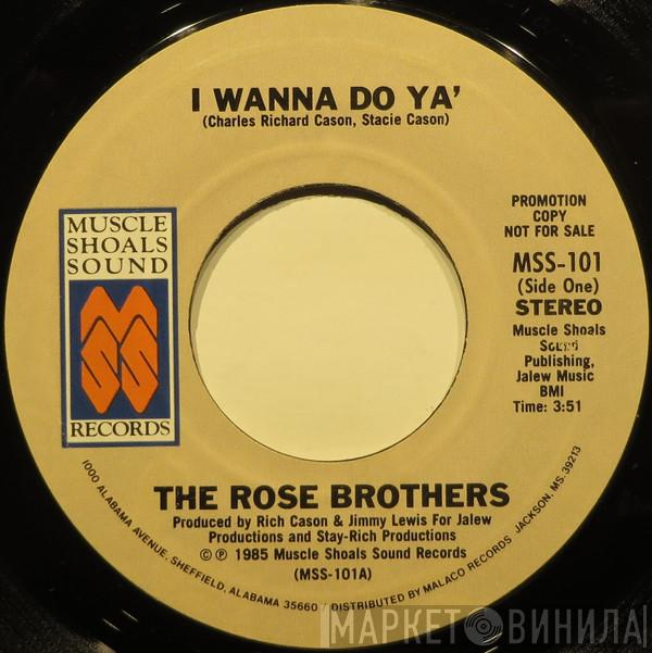 The Rose Brothers - I Wanna Do Ya'