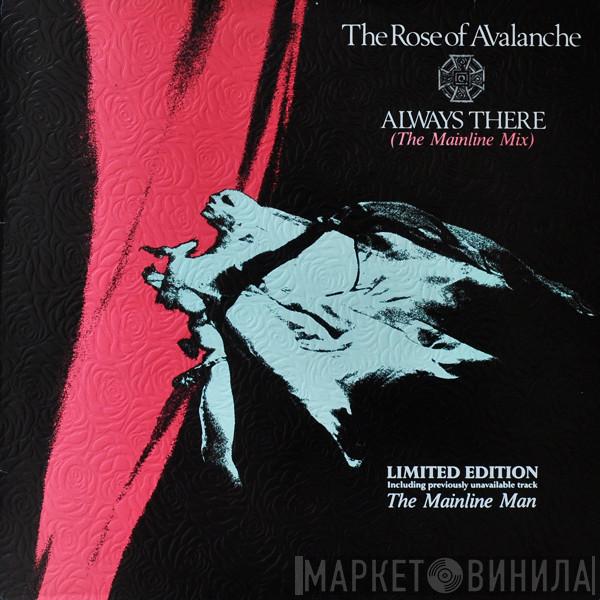 The Rose Of Avalanche - Always There (The Mainline Mix)