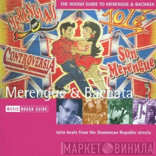  - The Rough Guide To Merengue & Bachata