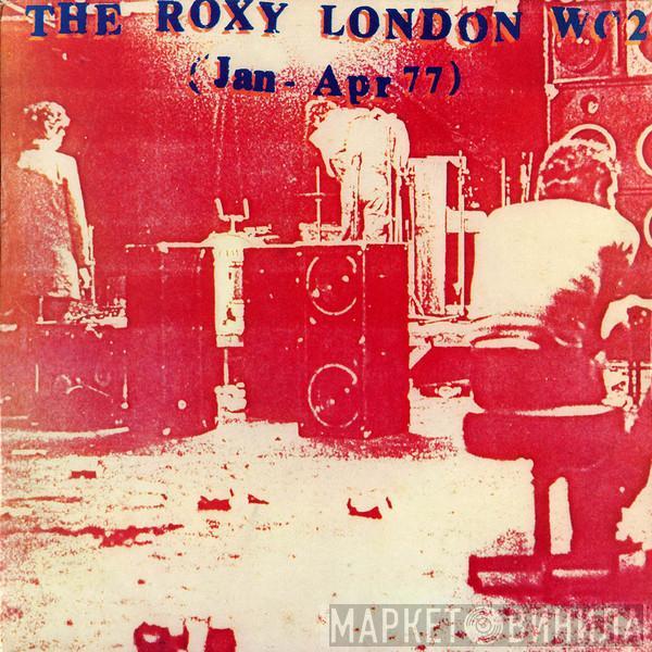  - The Roxy London WC2 (Jan - Apr 77)