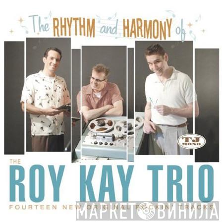 The Roy Kay Trio - The Rhythm And Harmony Of...