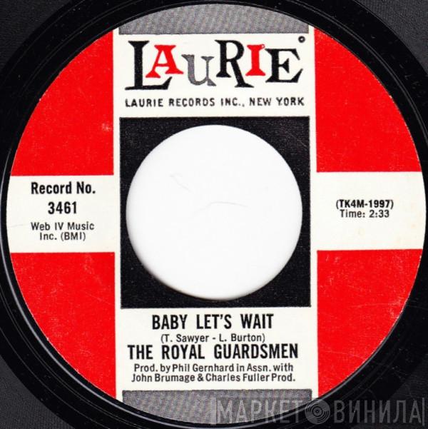 The Royal Guardsmen - Baby Let's Wait