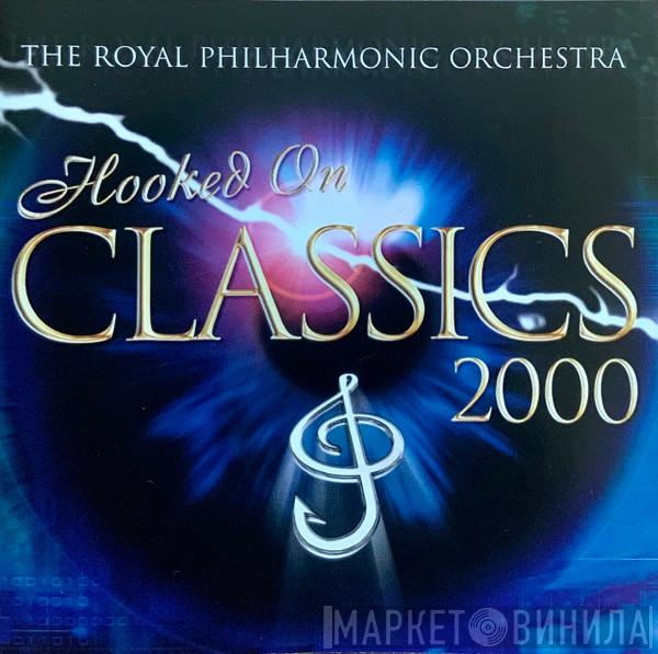 The Royal Philharmonic Orchestra - Hooked On Classics 2000