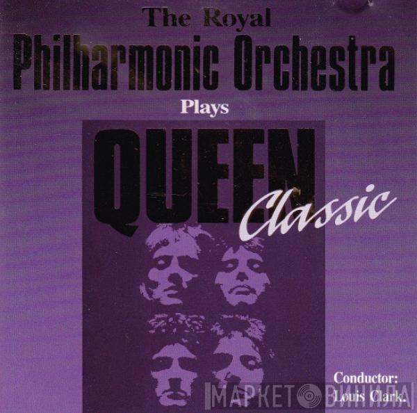 The Royal Philharmonic Orchestra, Louis Clark - Plays Queen Classic