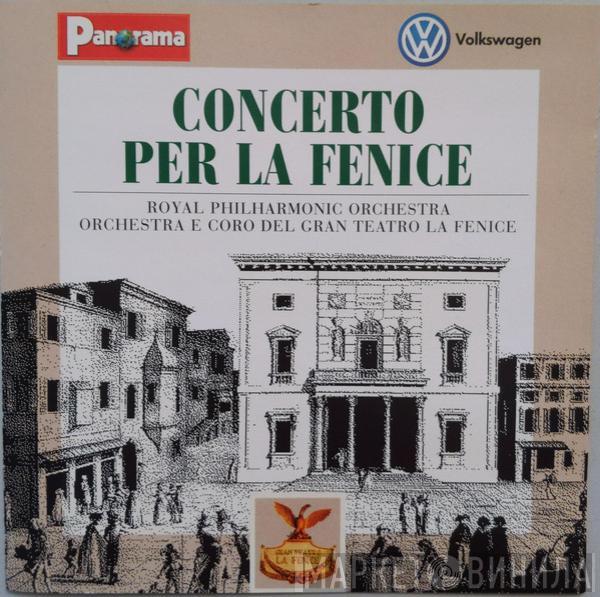 The Royal Philharmonic Orchestra, Orchestra Del Teatro La Fenice, Coro Del Teatro La Fenice - Concerto Per La Fenice
