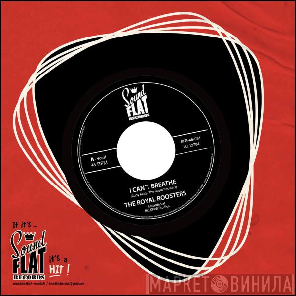 The Royal Roosters  - I Can't Breathe / Rockin' Chair