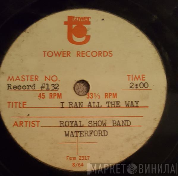  The Royal Showband Waterford  - I Ran All The Way / Huckelbuck