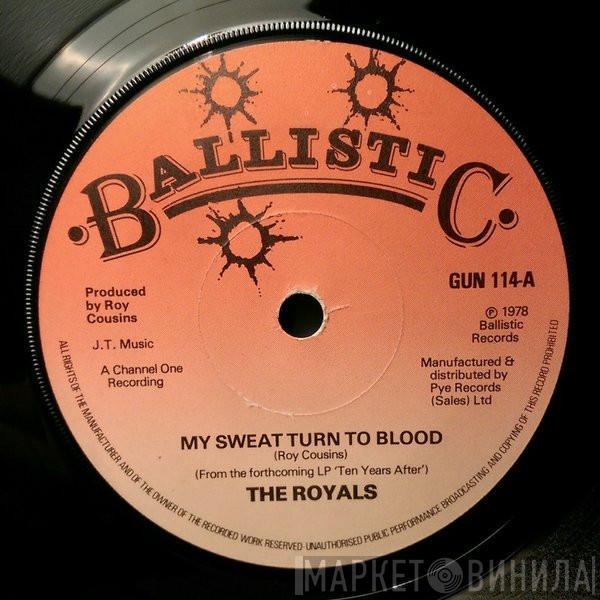 The Royals - My Sweat Turn To Blood