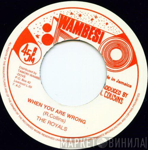 The Royals - When You Are Wrong
