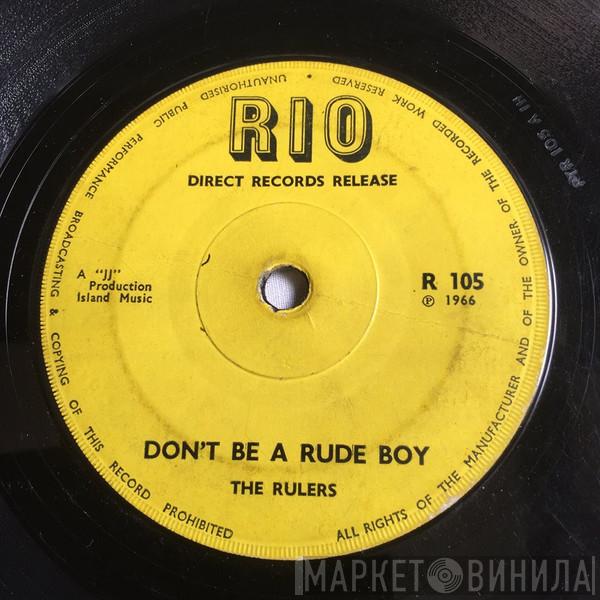 The Rulers - Don't Be A Rude Boy