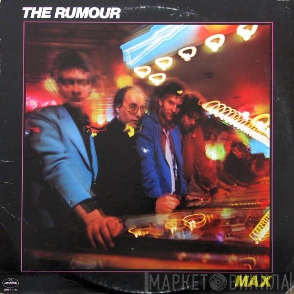 The Rumour - Max