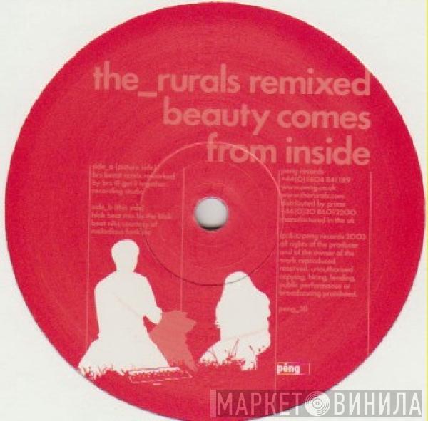 The Rurals - Beauty Comes From The Inside - Remixed