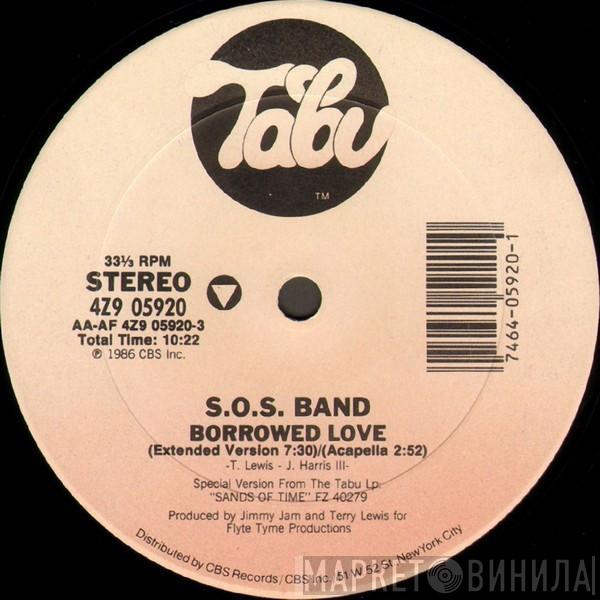  The S.O.S. Band  - Borrowed Love / Weekend Girl