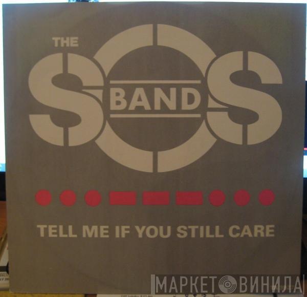 The S.O.S. Band - Tell Me If You Still Care