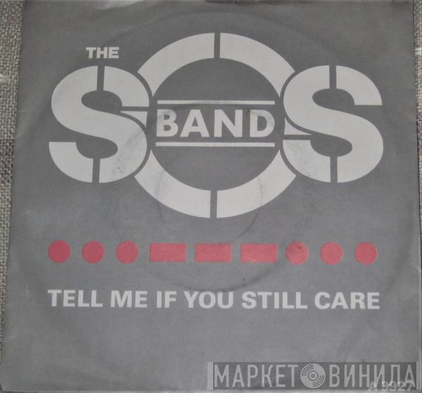 The S.O.S. Band - Tell Me If You Still Care