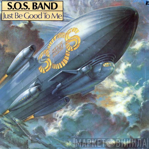  The S.O.S. Band  - Just Be Good To Me