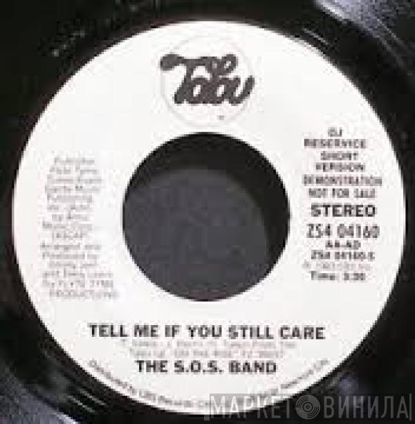 The S.O.S. Band - Tell Me If You Still Care