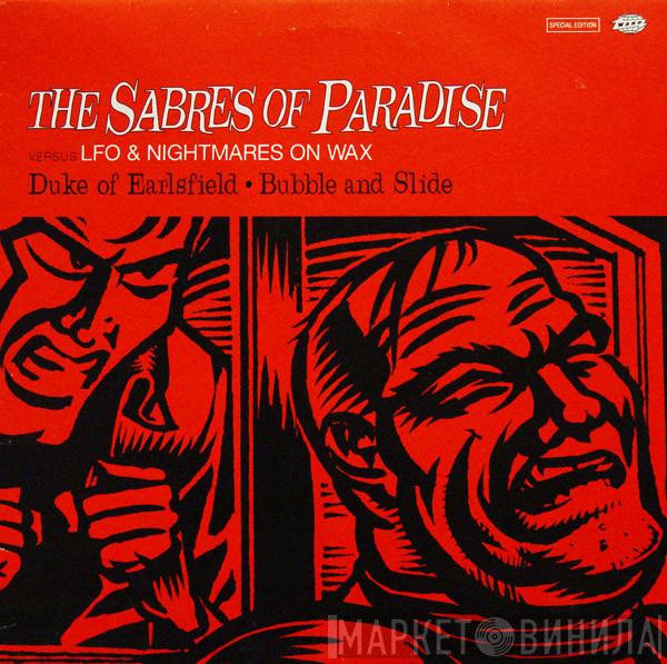 The Sabres Of Paradise, LFO, Nightmares On Wax - Duke Of Earlsfield • Bubble And Slide