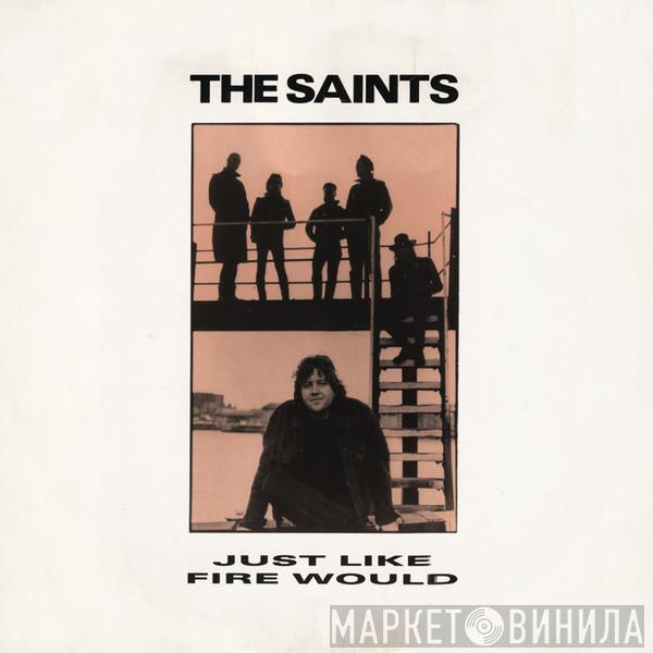 The Saints  - Just Like Fire Would