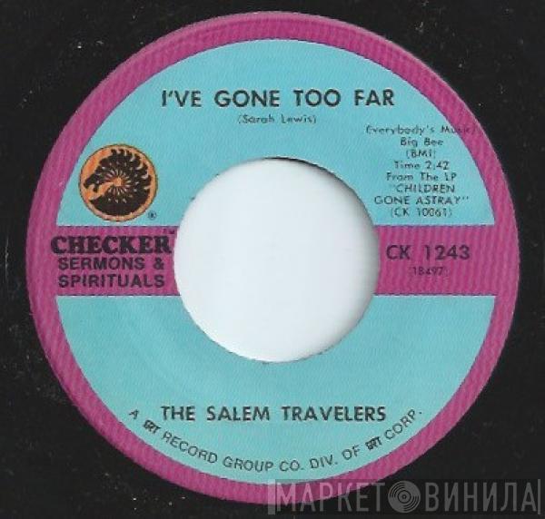 The Salem Travelers - I've Gone Too Far