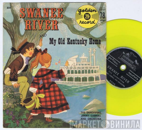 , The Sandpipers   Jimmy Carroll And His Orchestra  - Swanee River And My Old Kentucky Home