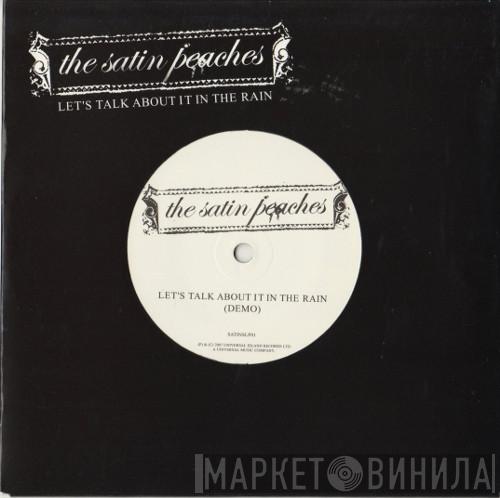 The Satin Peaches - Let's Talk About It In The Rain
