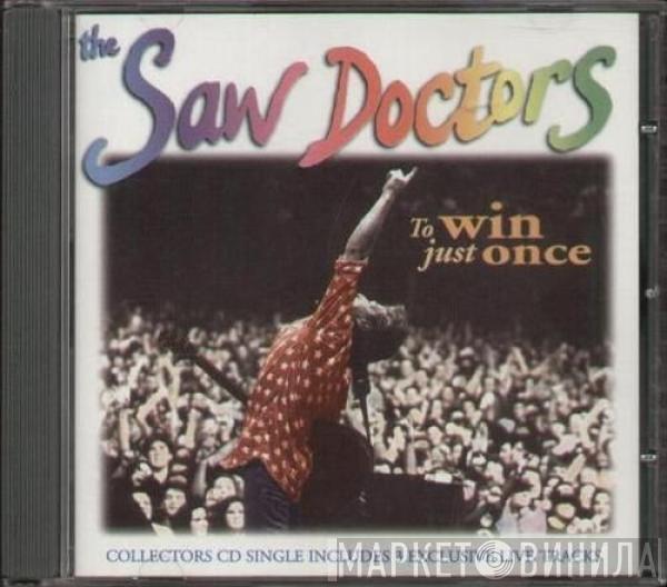 The Saw Doctors - To Win Just Once