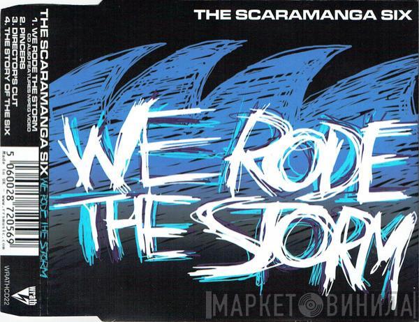 The Scaramanga Six - We Rode The Storm