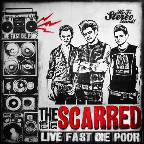 The Scarred - Live Fast Die Poor