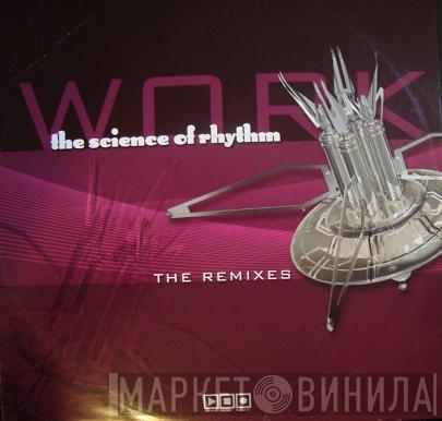 The Science Of Rhythm - Work (The Remixes)