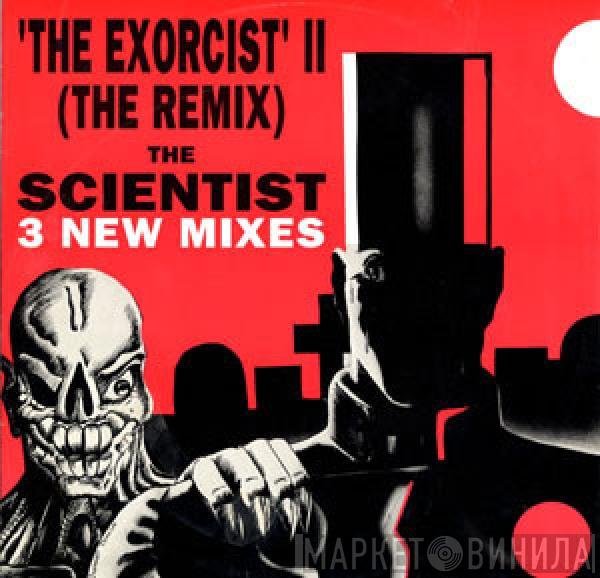 The Scientist - The Exorcist II (The Remix)