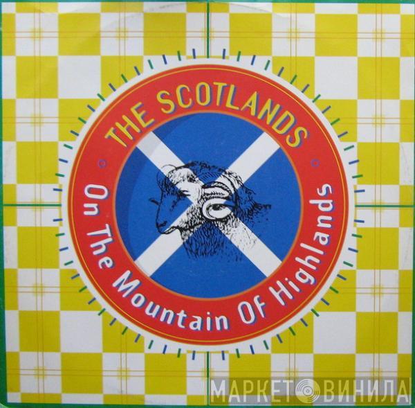 The Scotlands - On The Mountain Of Highlands