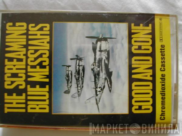 The Screaming Blue Messiahs - Good And Gone