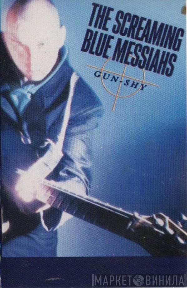 The Screaming Blue Messiahs - Gun-Shy