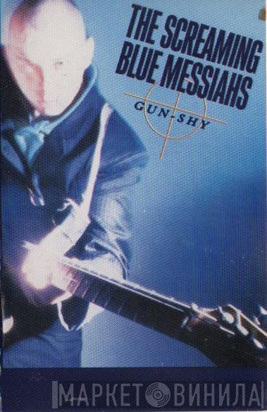 The Screaming Blue Messiahs - Gun-Shy