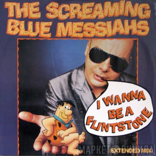 The Screaming Blue Messiahs - I Wanna Be A Flintstone (Extended Mix)