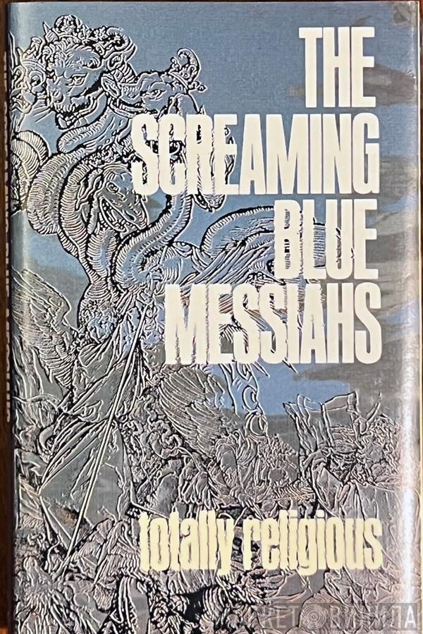  The Screaming Blue Messiahs  - Totally Religious