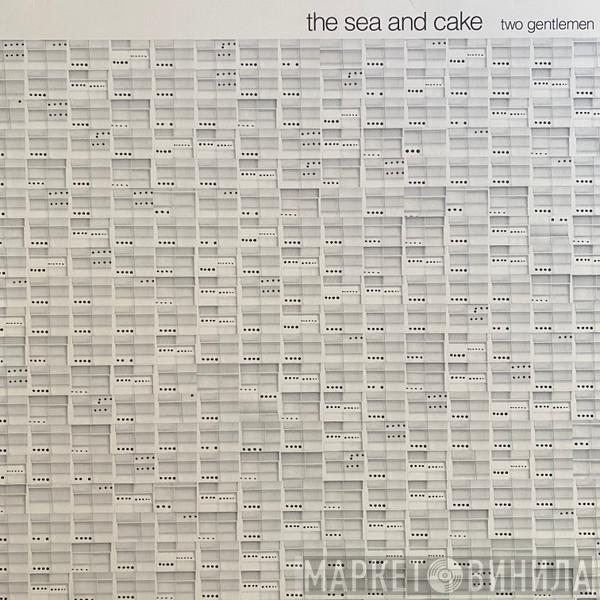 The Sea And Cake - Two Gentlemen