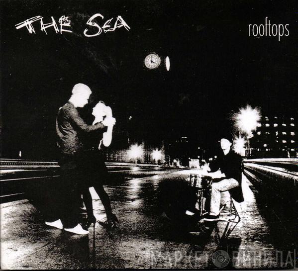 The Sea  - Rooftops